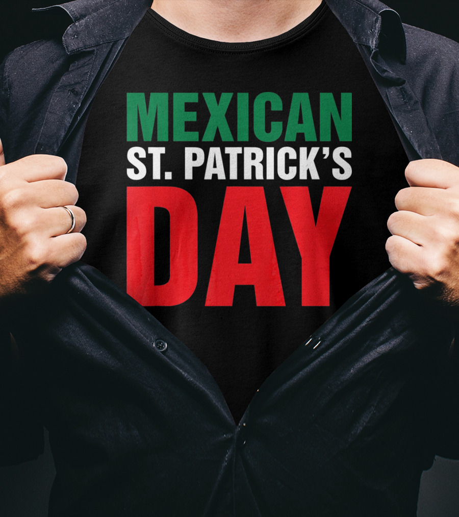 Mexican St. Patricks Day Funny Cinco De Mayo T-Shirt