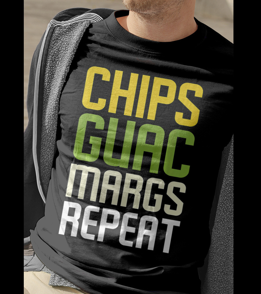 Chips Guac Margs Repeat Funny Cin Classic Text T-Shirt