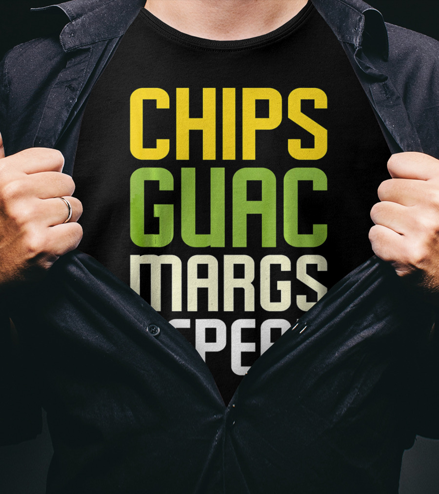 Chips Guac Margs Repeat Funny Cin Classic Text T-Shirt