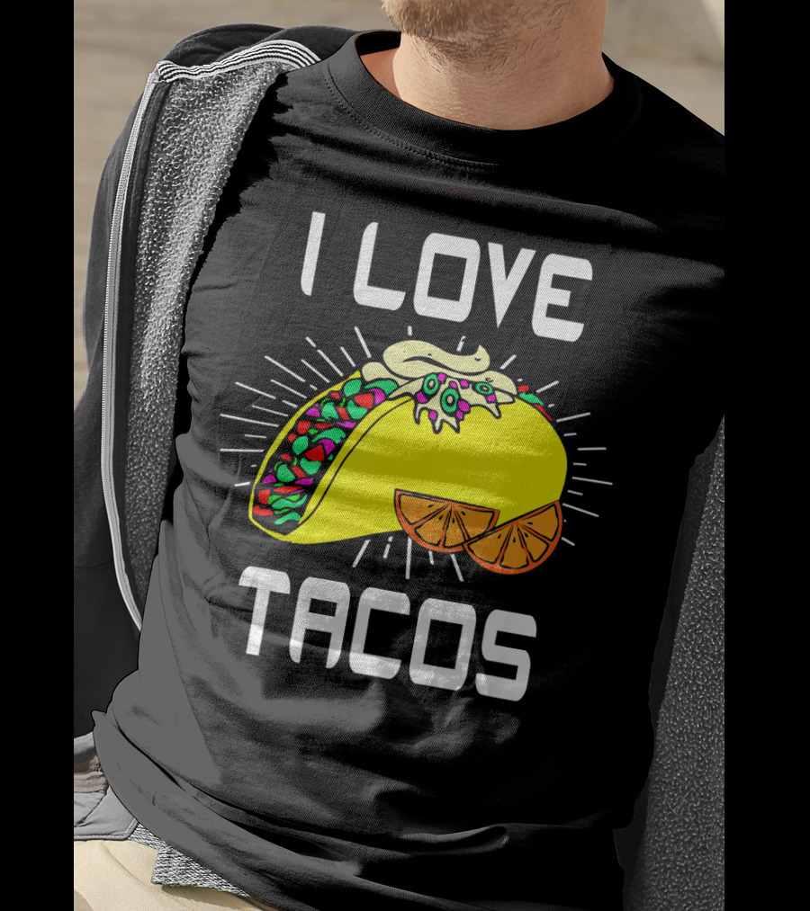 I Love Tacos Cinco DE Mayo Funny Mexican Food T-Shirt