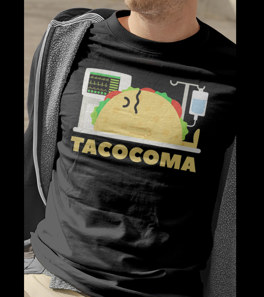 Tacocoma Taco Coma Funny Mexican Cinco De Mayo Humor T-Shirt