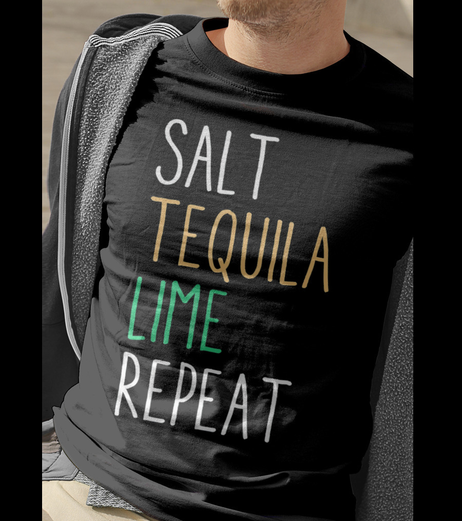 Salt Tequila Lime Repeat Funny Cinco De Mayo T-Shirt