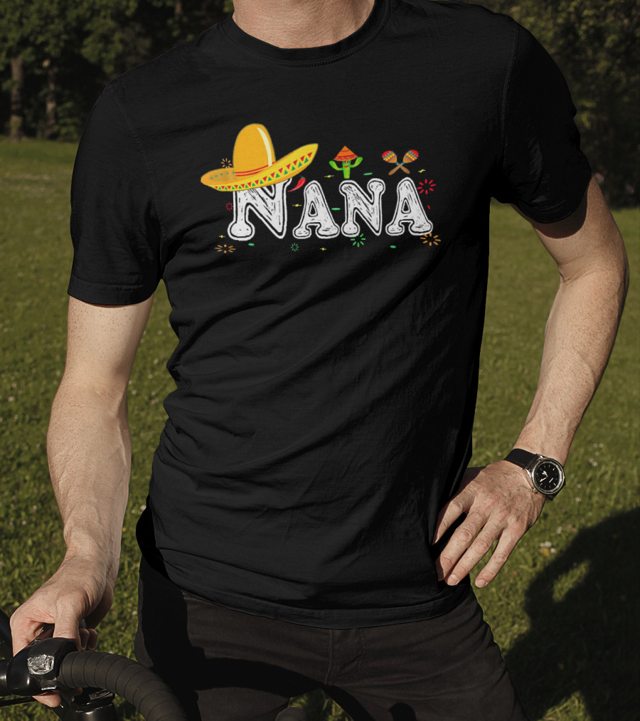 Nana Sombrero Maracas Fiesta Cinco De Mayo Mexican T-Shirt