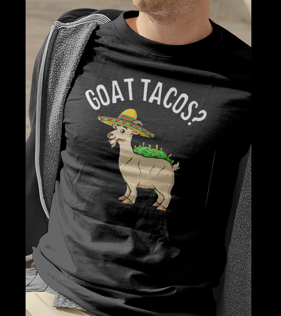 GOAT TACOS? Funny Cinco De Mayo Sombrero Fiesta T-Shirt