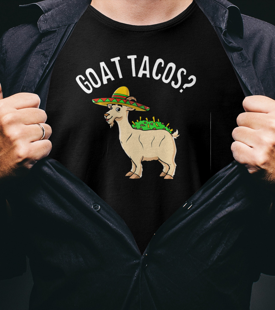 GOAT TACOS? Funny Cinco De Mayo Sombrero Fiesta T-Shirt