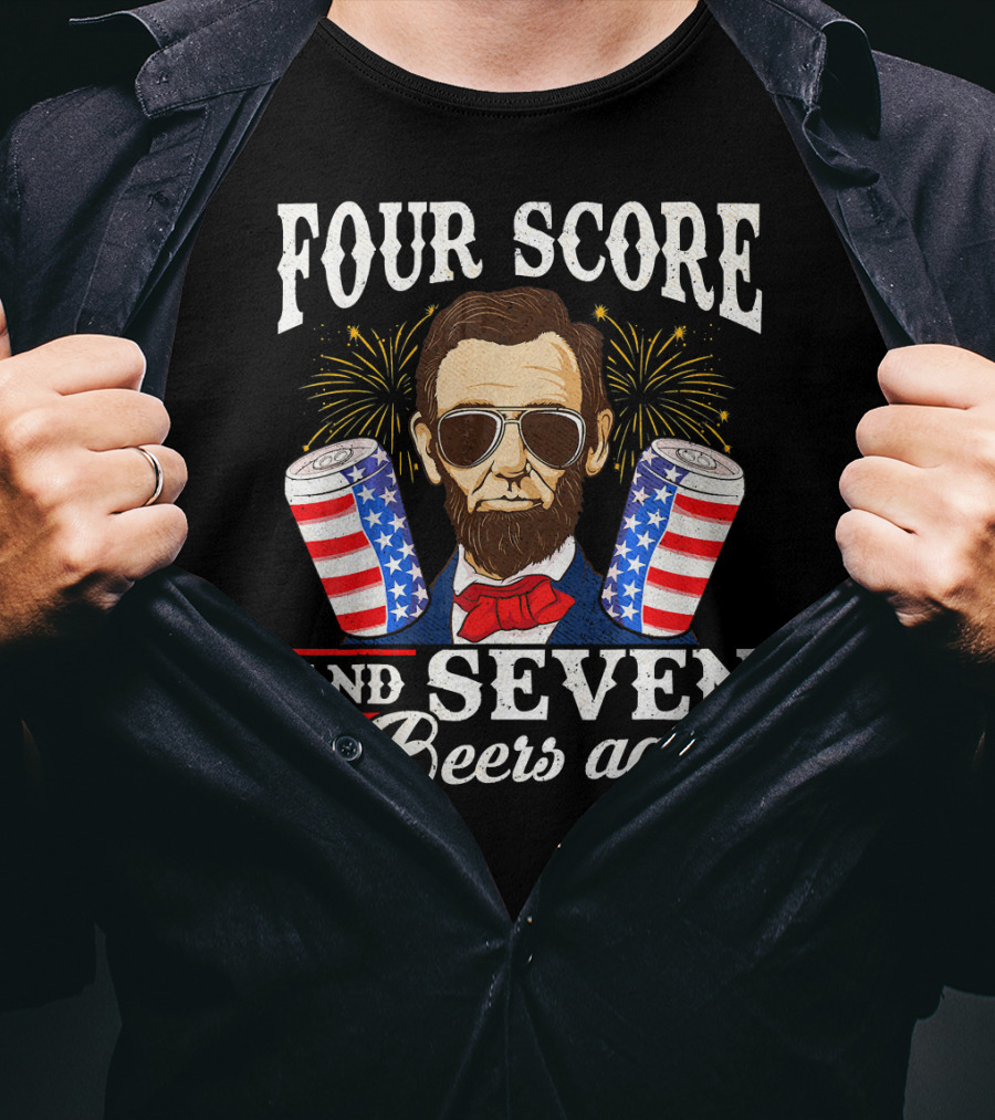 Four Score And Seven Beers Ago Patriotic Lincoln With Sunglasses And Fireworks T-Shirt