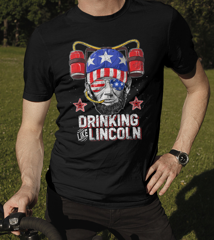 Drinking Like Lincoln Abraham Me American Patriotic Beer Helmet Stars Stripes T-Shirt
