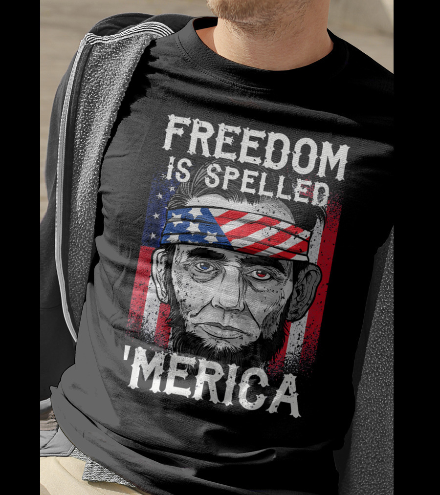 FREEDOM IS SPELLED 'MERICA Abe Lincoln Bandana American Flag T-Shirt