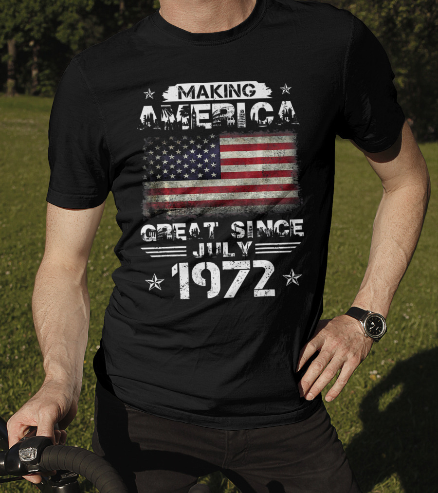 Making America Great Since July 1972 American Flag Stars Stripes Vintage T-Shirt