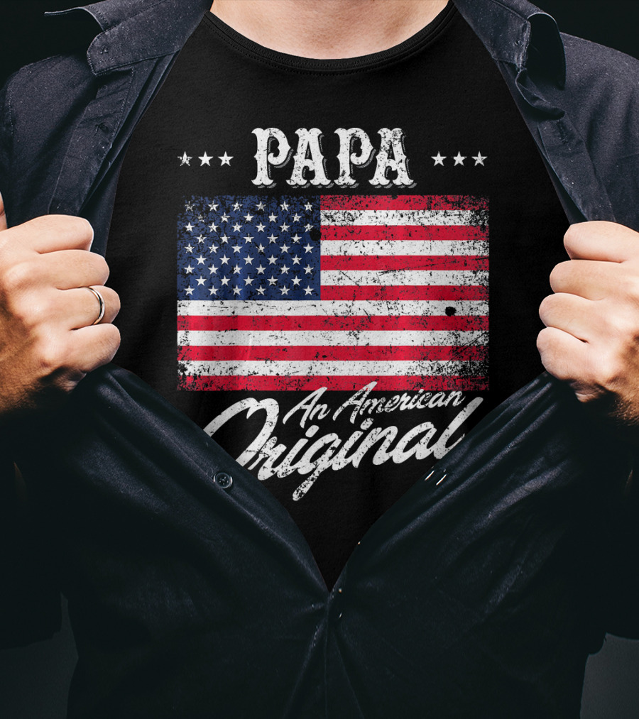PAPA An American Original With Patriotic Flag Stars T-Shirt