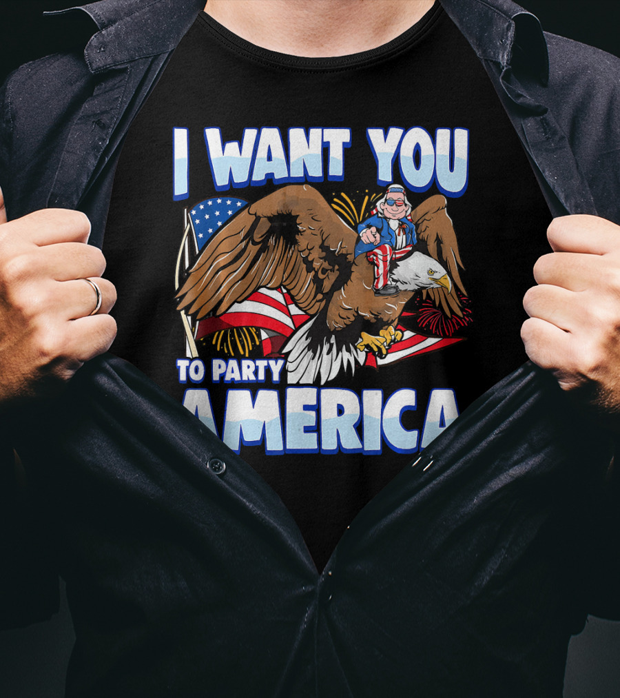 I Want You To Party America American Flag Bald Eagle Uncle Sam T-Shirt