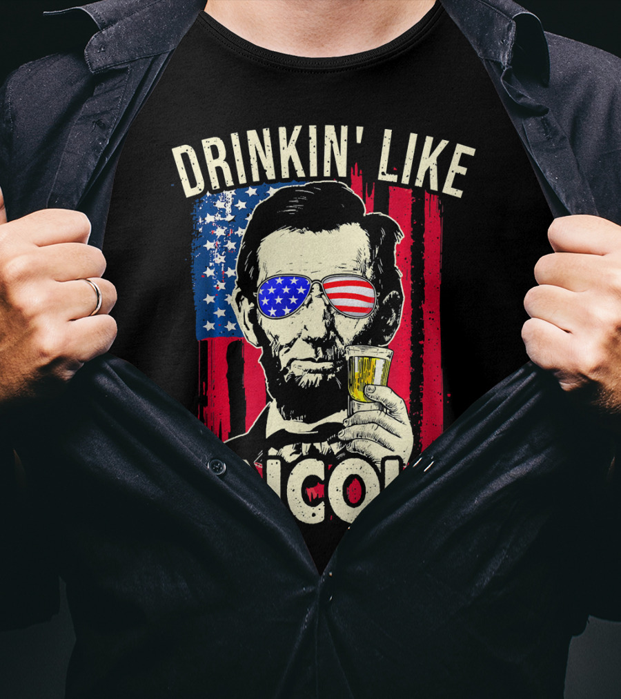 Drinkin Like Lincoln Abe Abraham Fourth Of July American Flag Sunglasses T-Shirt