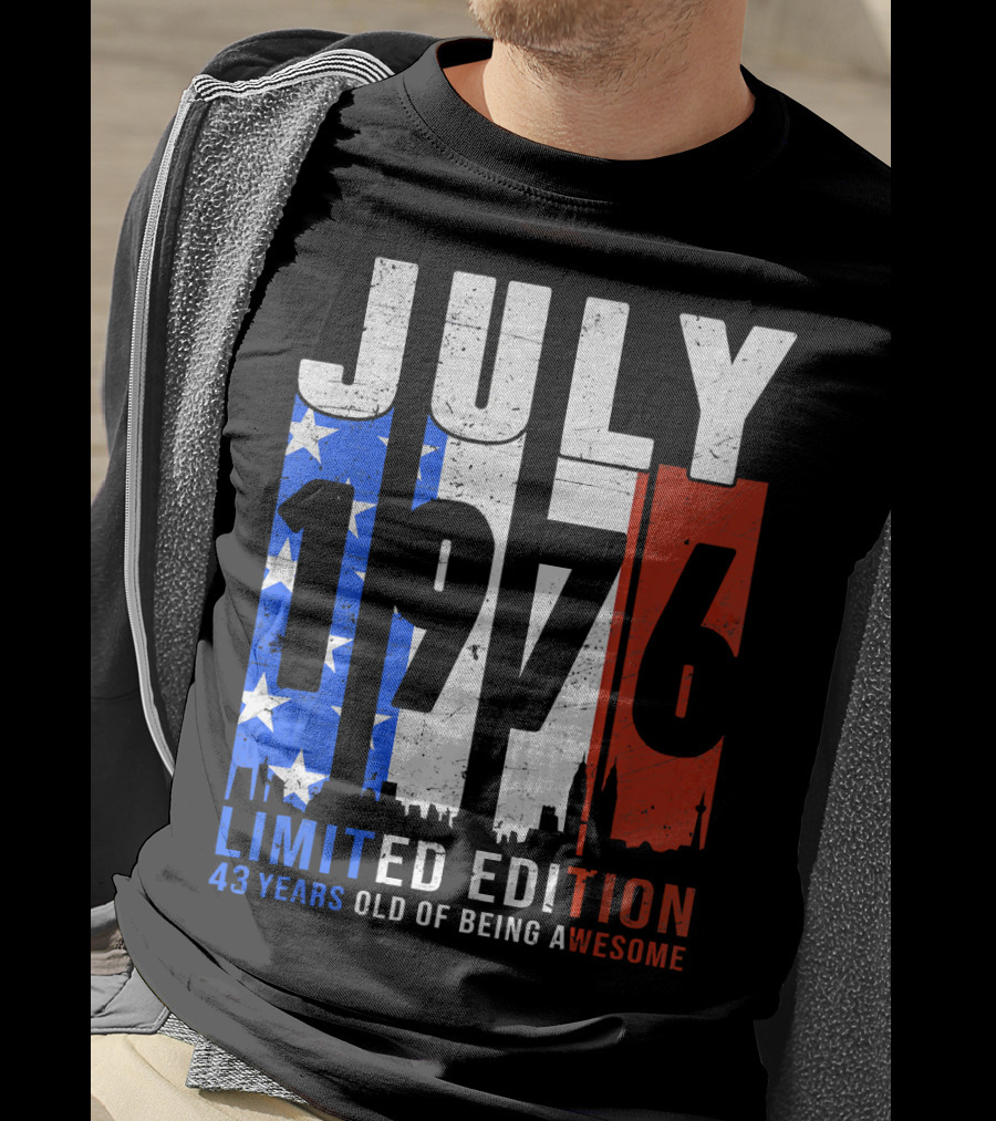 July 1976 American Flag 43 Years Old Of Being Awesome T-Shirt