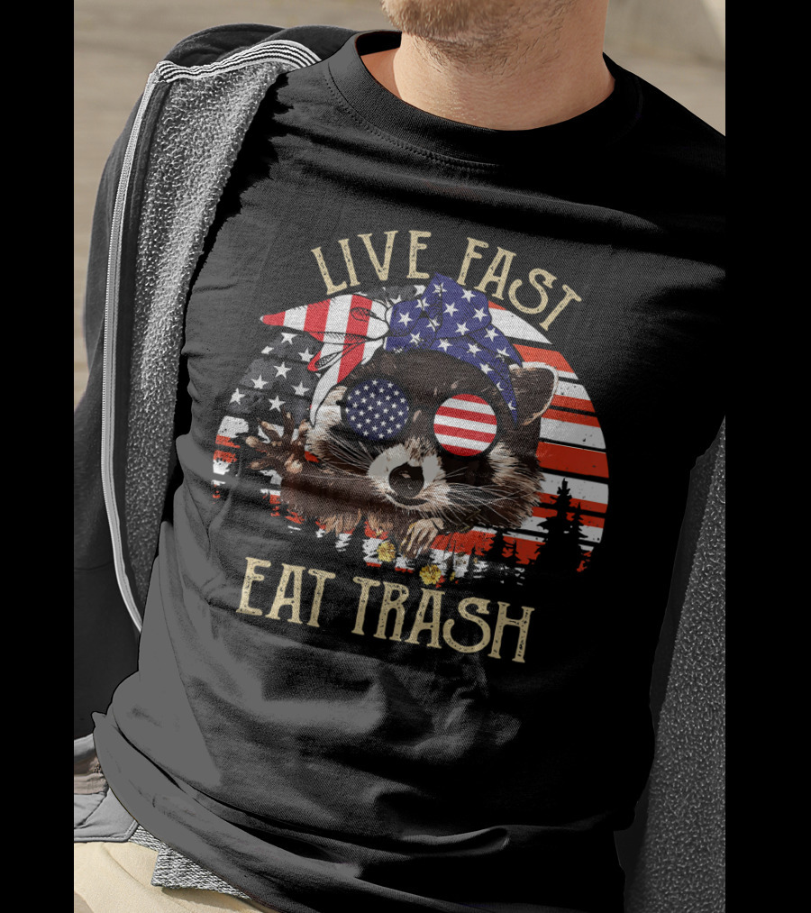 Live Fast Eat Trash American Flag Raccoon Patriotic T-Shirt
