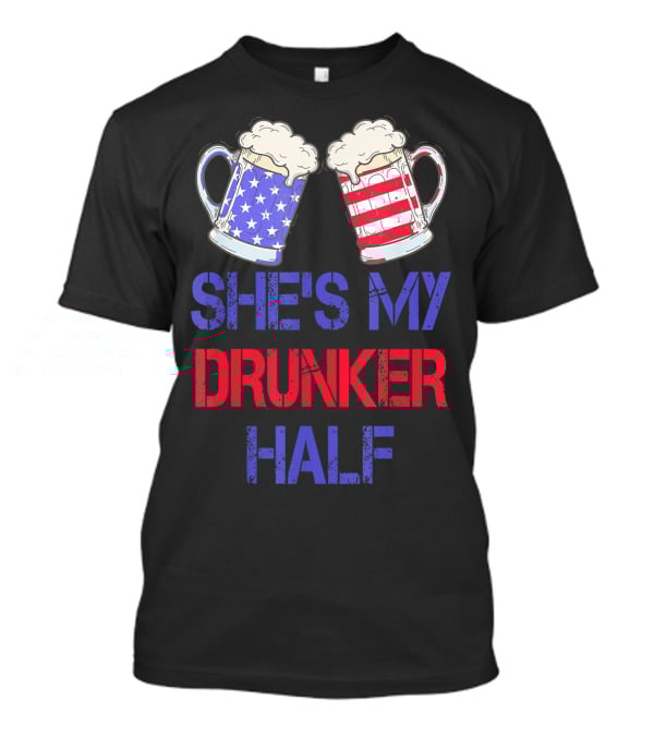 Shes My Drunker Half Patriotic Beer Mugs USA Flag T-Shirt