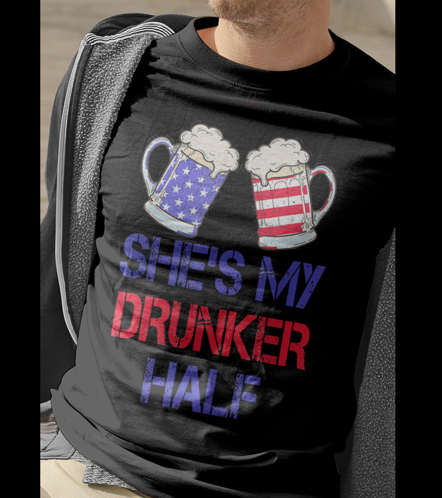 Shes My Drunker Half Patriotic Beer Mugs USA Flag T-Shirt