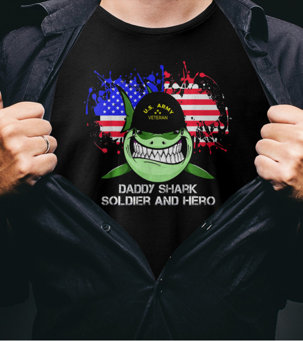 U.S. Army Veteran Daddy Shark Soldier And Hero American Flag Background T-Shirt