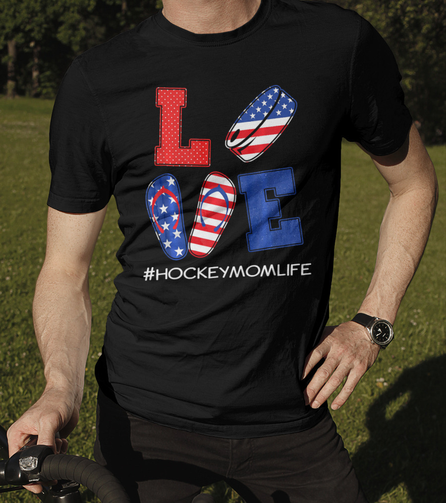 LOVE Hockey Flip Flops American Flag Hockey Mom Life T-Shirt