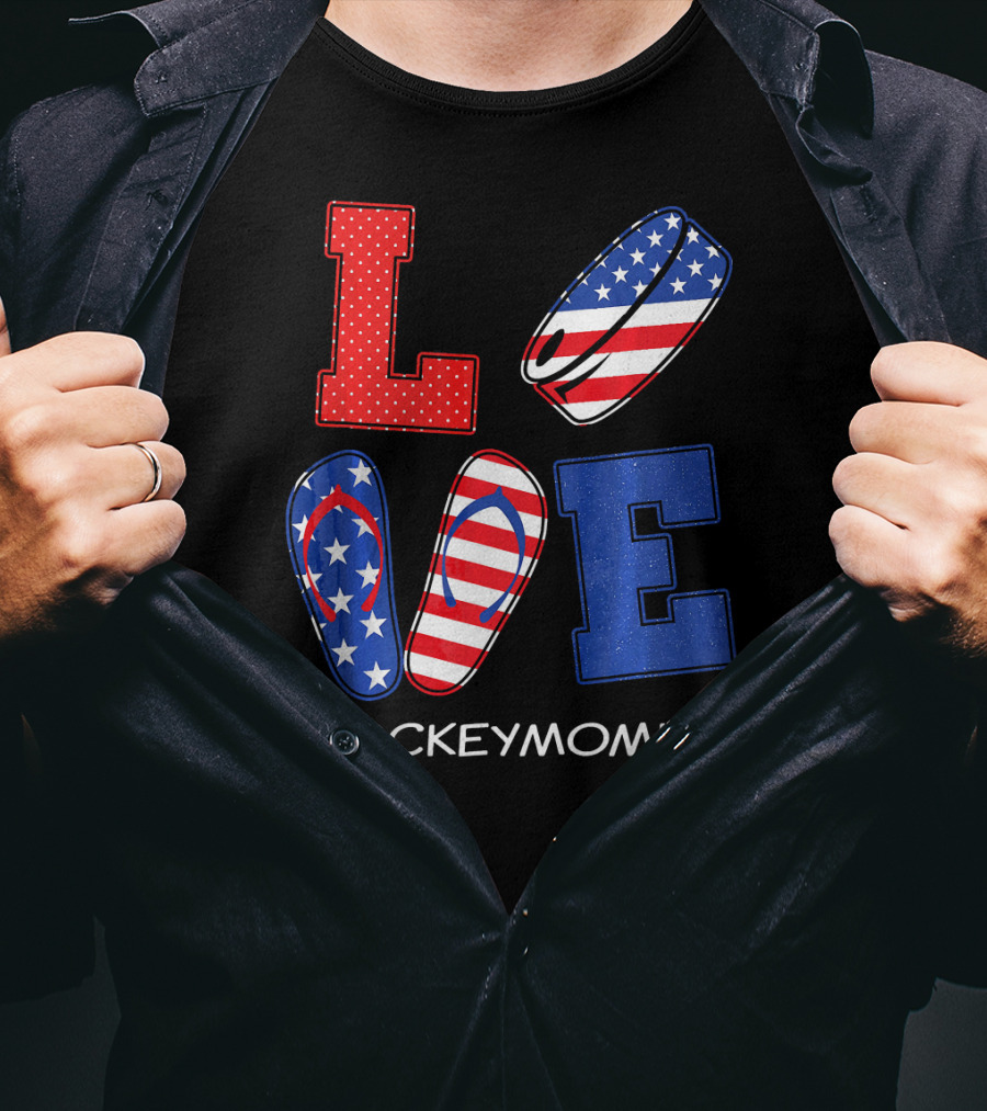 LOVE Hockey Flip Flops American Flag Hockey Mom Life T-Shirt