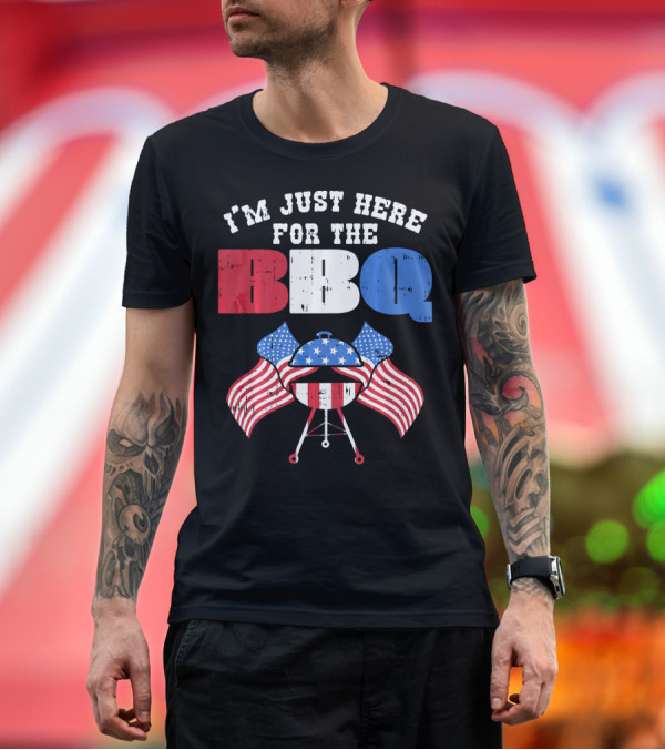 Premium T-Shirt: I’m Just Here for the BBQ American Flag Grill Fun T-Shirt I’m Just Here for the BBQ American Flag Grill Fun T-Shirt
