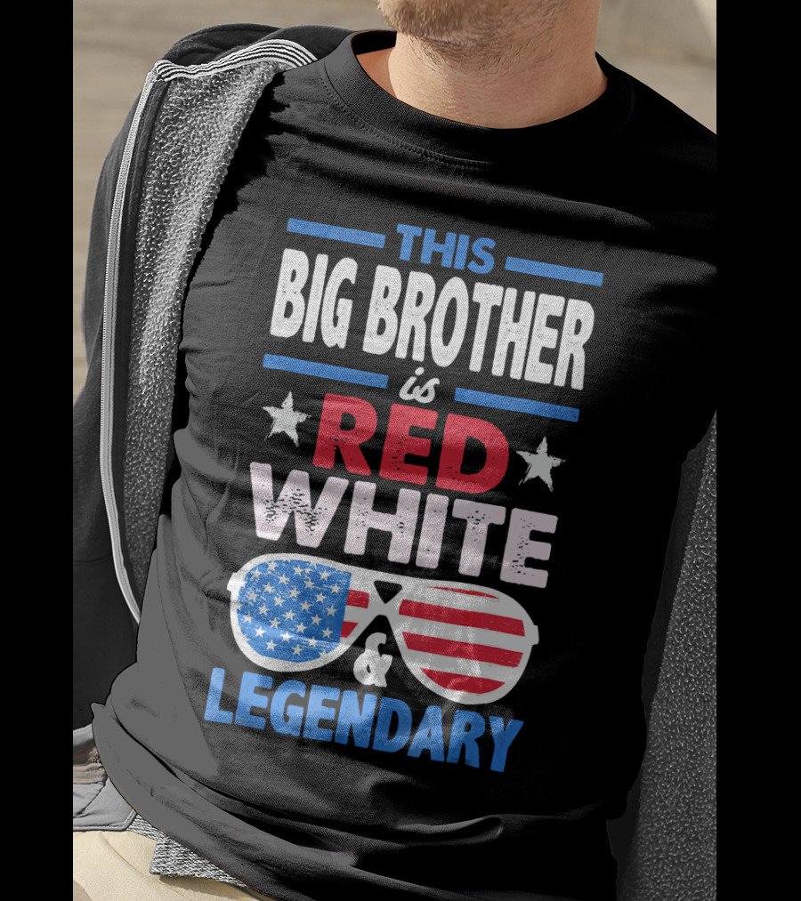 This Big Brother Is Red White And Legendary Stars And Stripes Sunglasses T-Shirt