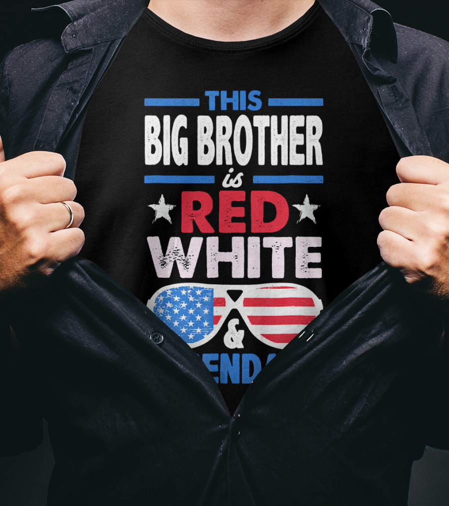 This Big Brother Is Red White And Legendary Stars And Stripes Sunglasses T-Shirt