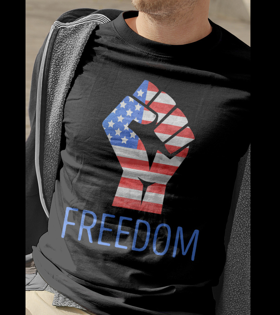 Freedom American Flag Fist Land Of The Free T-Shirt