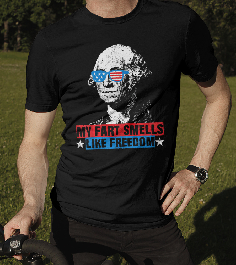 My Fart Smells Like Freedom George Washington Patriotic Sunglasses Stars T-Shirt