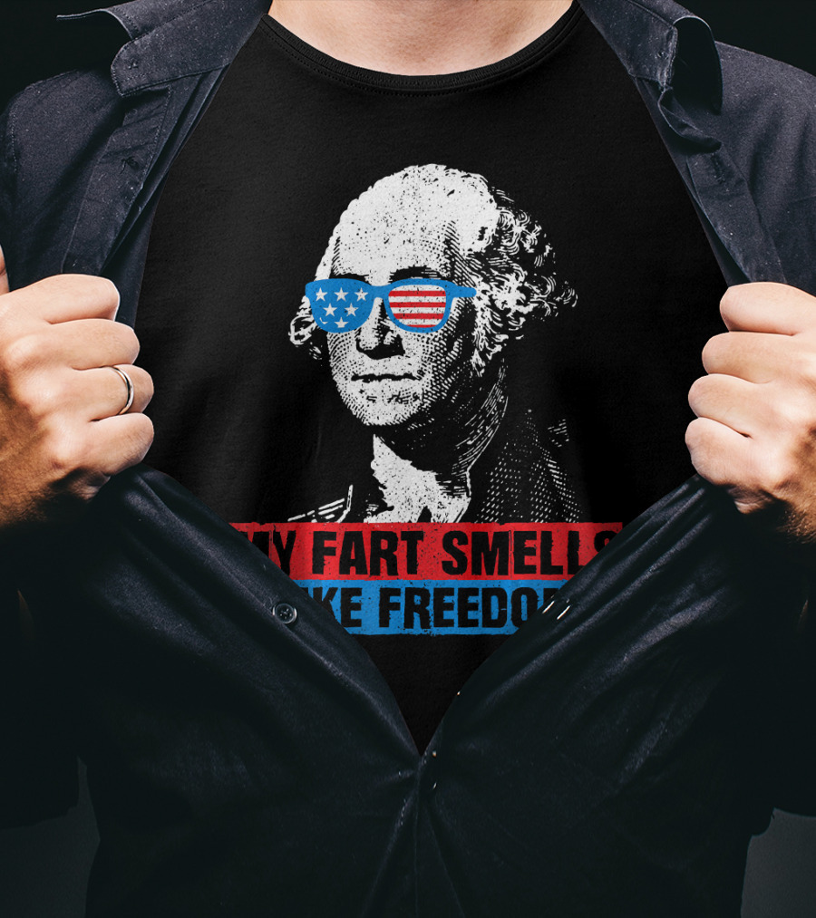 My Fart Smells Like Freedom George Washington Patriotic Sunglasses Stars T-Shirt