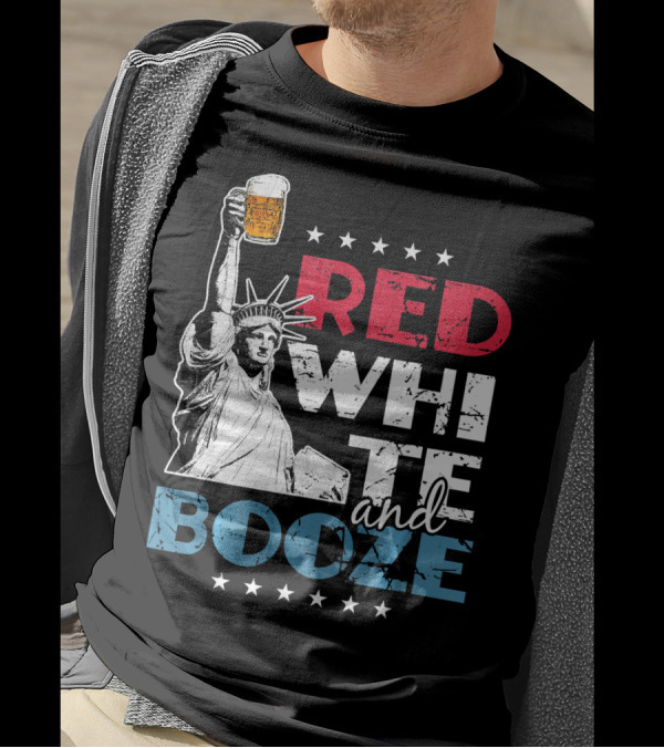 Red White And Booze 4th Of July Statue Of Liberty Beer Toast T-Shirt