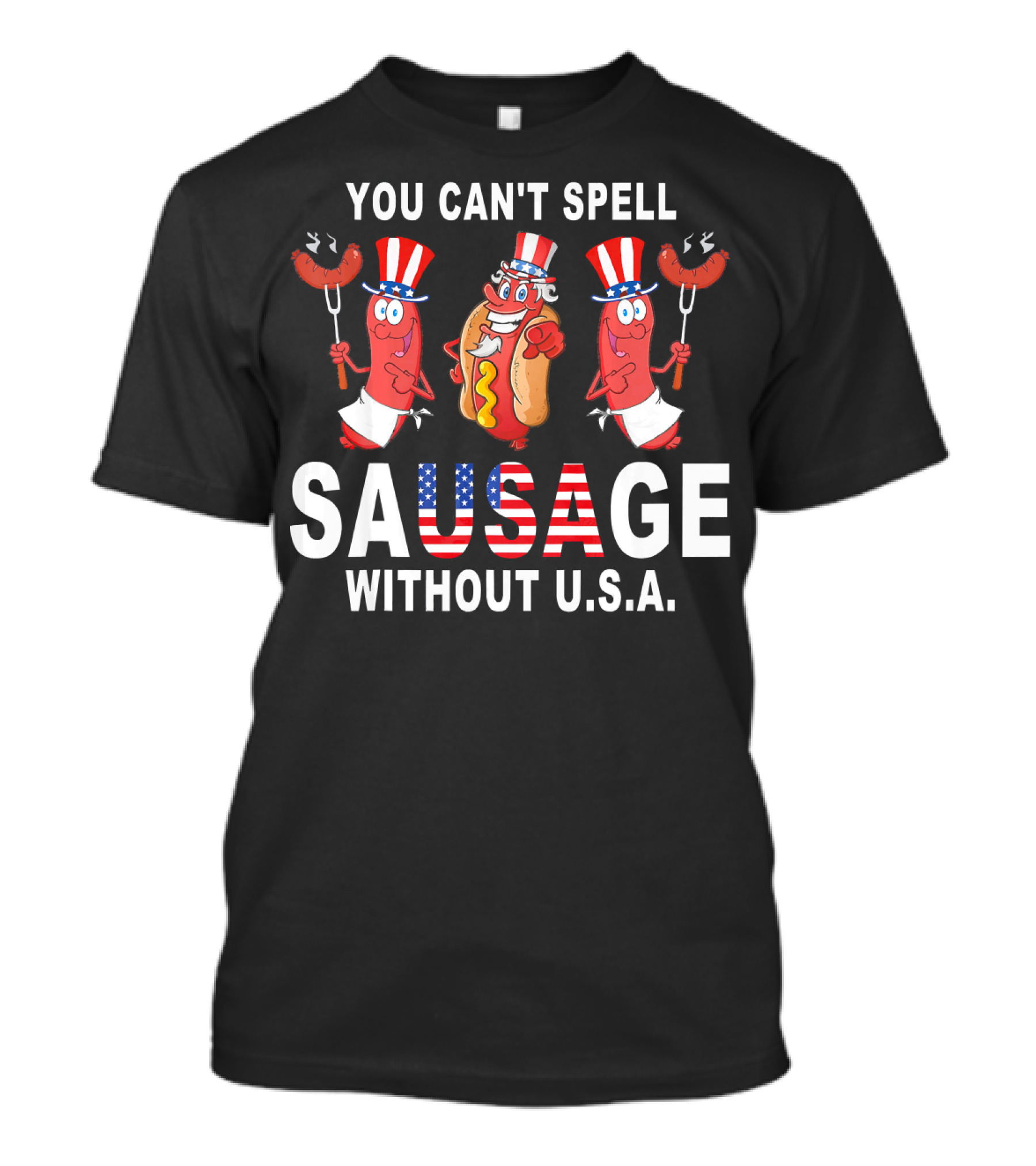 You Can't Spell Sausage Without U.s.a Patriotic American Flag Hotdog Characters T-Shirt