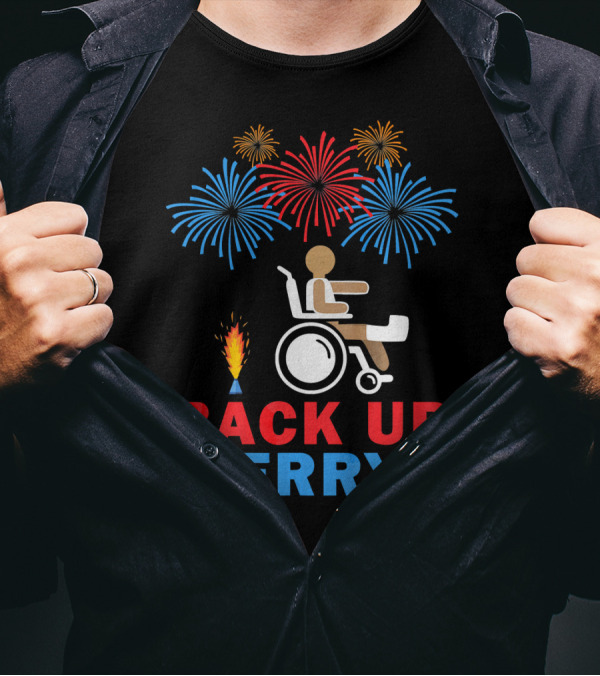 Back Up Terry Fireworks Celebration Wheelchair Humor 4th Of July T-Shirt
