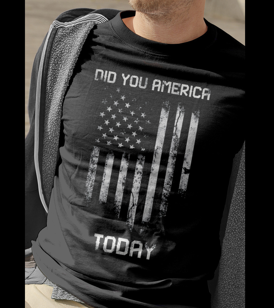Did You America Today Distressed American Flag T-Shirt