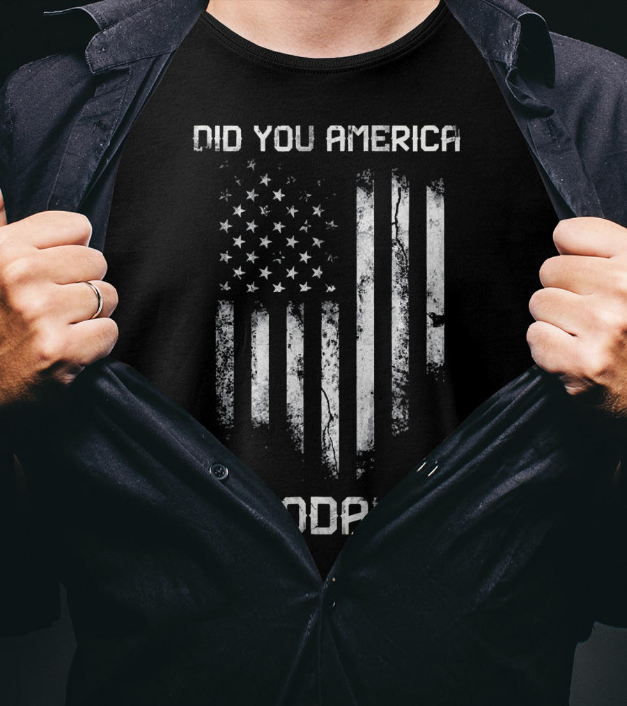 Did You America Today Distressed American Flag T-Shirt