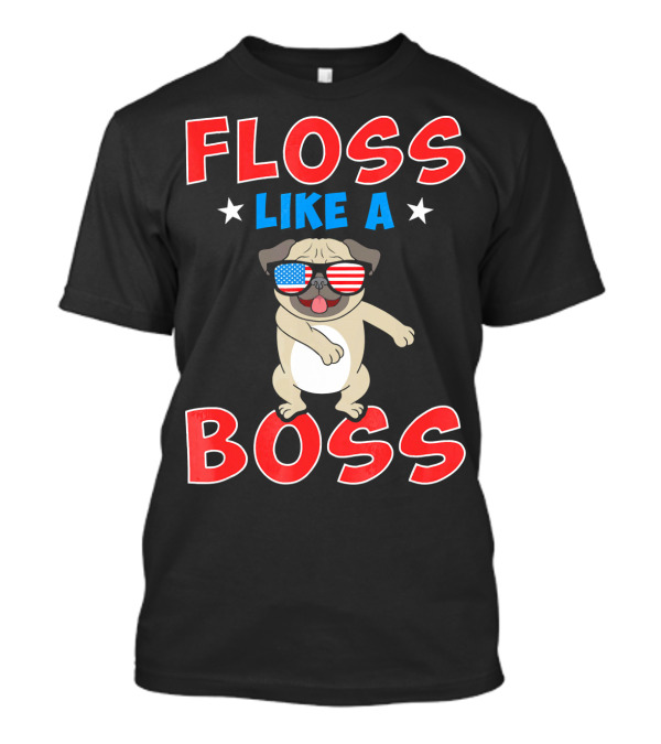 Floss Like A Boss Pug Patriotic Dance 4th Of July T-Shirt