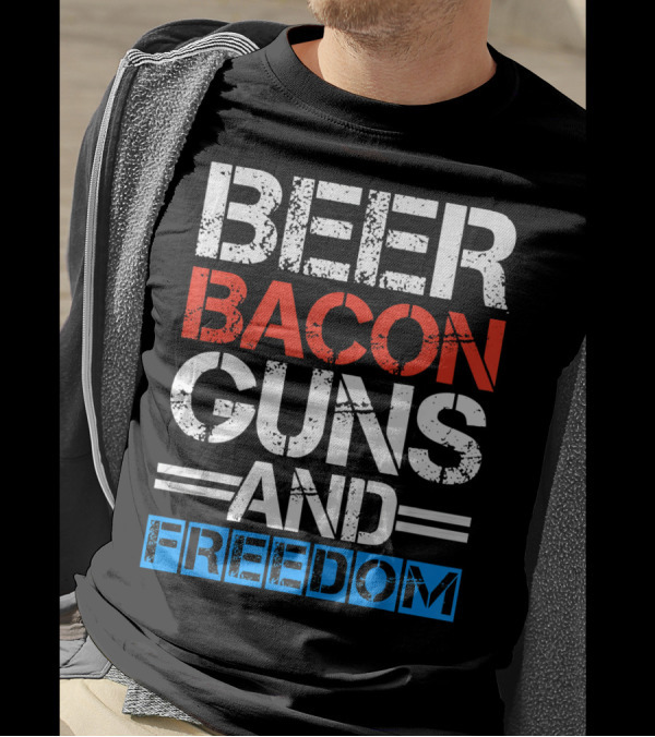 Beer Bacon Guns And Freedom Patriotic Style USA Colors T-Shirt
