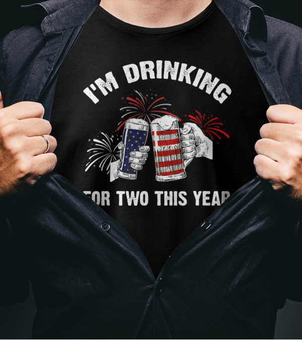 I'm Drinking For Two This Year Fireworks USA Flag Mugs T-Shirt