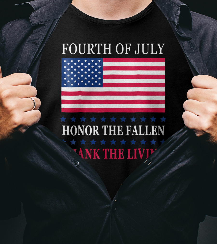 Fourth Of July Honor The Fallen Thank The Living Flag T-Shirt