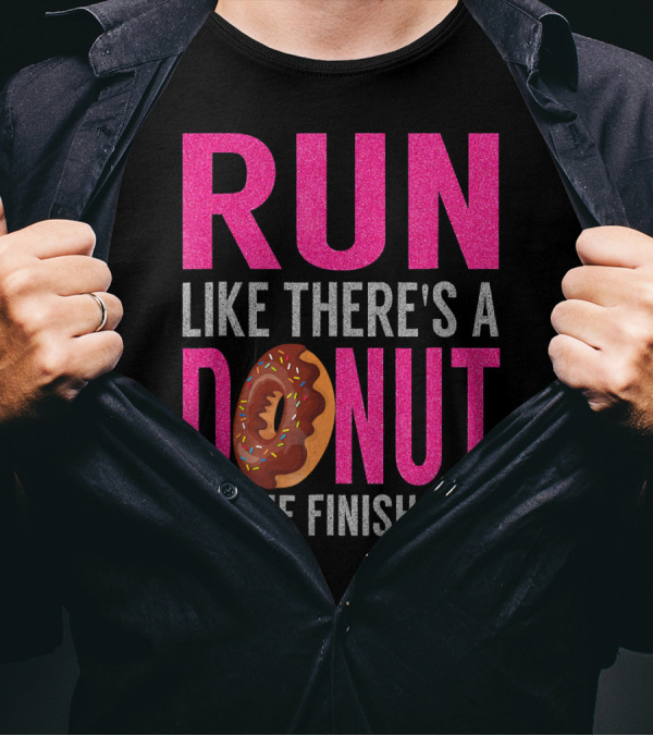 Run Like There's A Donut At The Finish Line With Sprinkles And Frosting T-Shirt