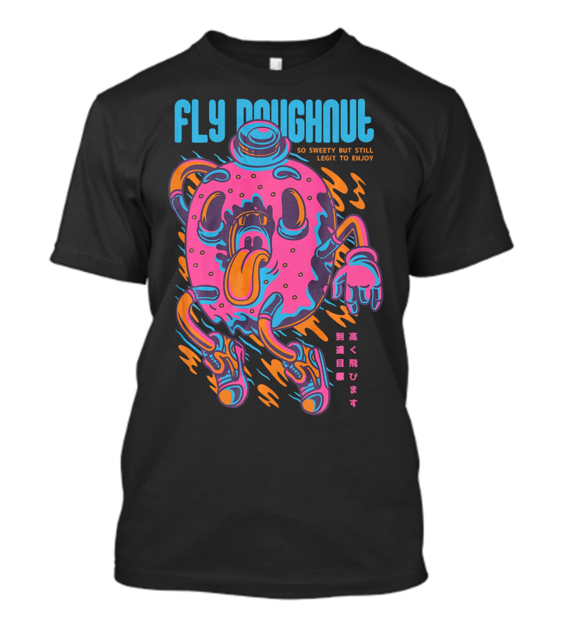 Fly Doughnut So Sweety But Still Legit To Enjoy T-Shirt