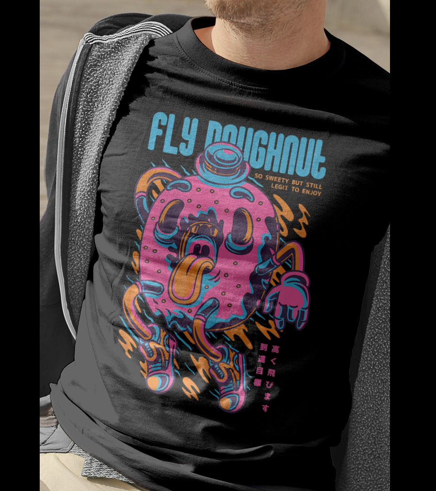 Fly Doughnut So Sweety But Still Legit To Enjoy T-Shirt