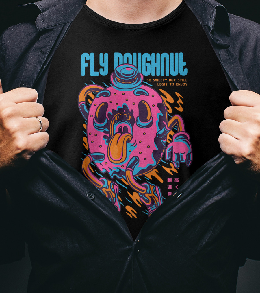 Fly Doughnut So Sweety But Still Legit To Enjoy T-Shirt