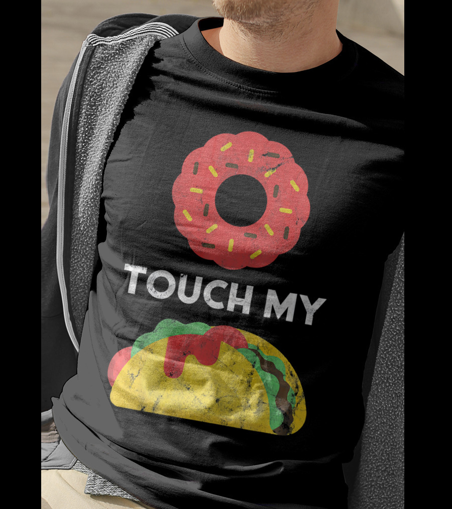 Touch My Donut Taco Pun For Cinco De Mayo Fun T-Shirt