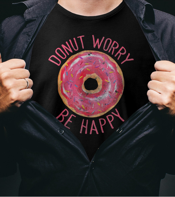 Donut Worry Be Happy Funny Pun Ret Pink Frosted Doughnut With Sprinkles T-Shirt