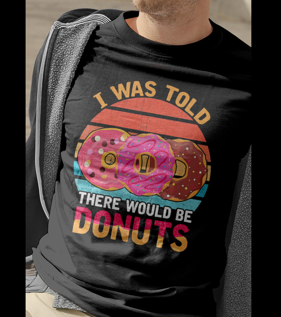 I Was Told There Would Be Donuts Vintage Retro T-Shirt