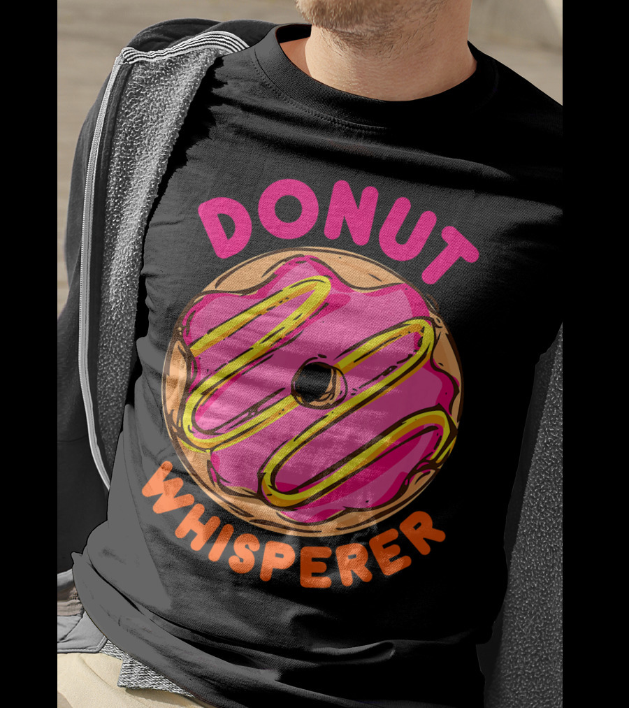 Donut Whisperer Donuts Doughnuts Donut Queen Mom Operato T-Shirt