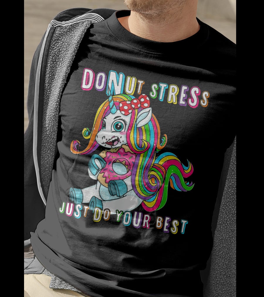 DO NUT STRESS JUST DO YOUR BEST Rainbow Unicorn Donut T-Shirt