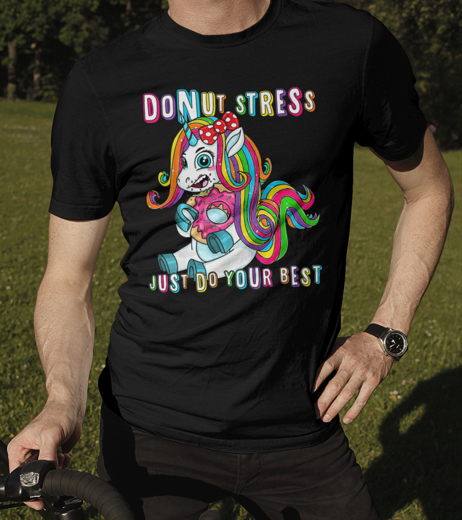 DO NUT STRESS JUST DO YOUR BEST Rainbow Unicorn Donut T-Shirt