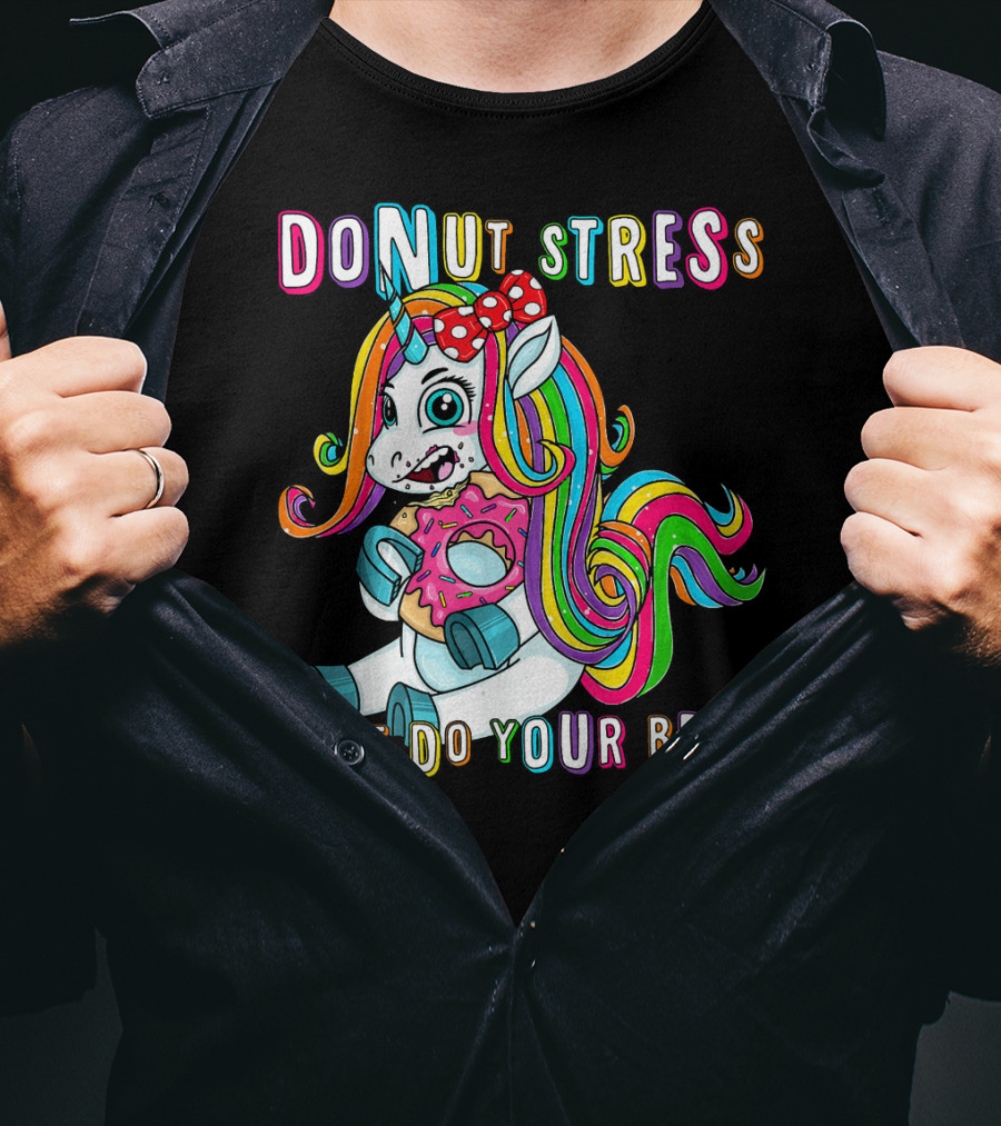 DO NUT STRESS JUST DO YOUR BEST Rainbow Unicorn Donut T-Shirt