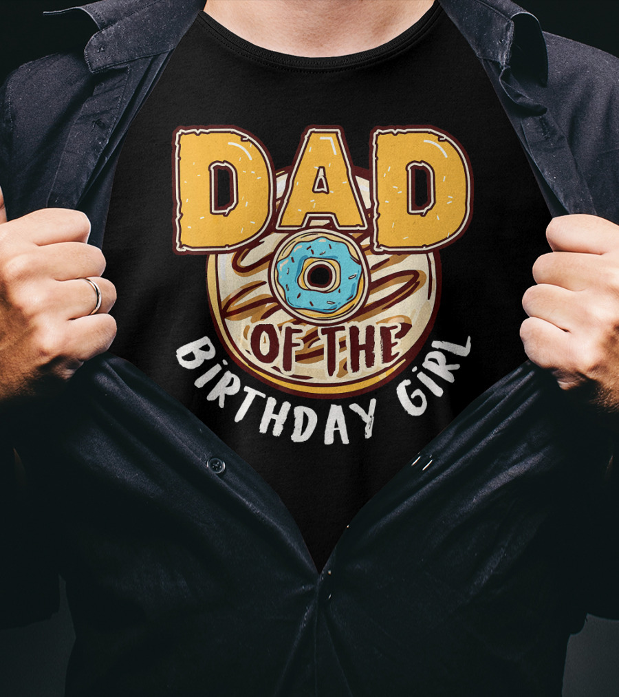 Dad O Donut Of The Birthday Girl T-Shirt